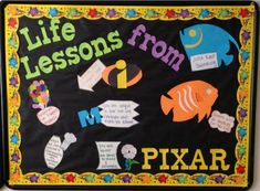 a bulletin board with some writing and pictures on it that says life lessons from pixar