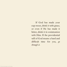 a quote from the book if god has made your cup sweet, drink it with grace