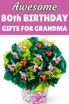 a birthday gift for grandma with flowers in a flower pot and the words, awesome 80th birthday gifts for grandma