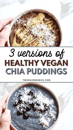 3 versions of healthy vegan chia puddings in bowls with text overlay that reads, 3 versions of healthy vegan chia puddings