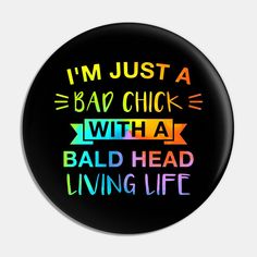 Shop I’m Just a Bad Chick with A Bald Head Living Life Funny Shaved Womens bald-head pins and buttons designed by FOZClothing as well as other bald-head merchandise at TeePublic. Goddess Aphrodite, Pins And Buttons, Bald Patches, Hair Growth Cycle, Shave My Head, Health Guru, Regrow Hair, Bald Head, Diy Hair Care