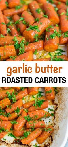 garlic butter roasted carrots in a baking dish with parsley on top and the words garlic butter roasted carrots above it