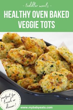 healthy oven baked veggie tots in a baking dish with text overlay