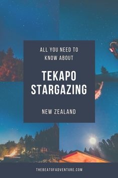 the words, all you need to know about tekapo stargazing new zealand