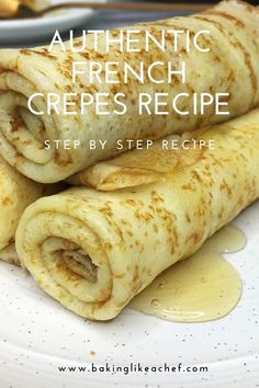 three crepes stacked on top of each other with the words authentic french crepes recipe