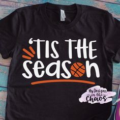 a t - shirt that says it's the season with a basketball on it