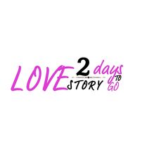 the words love 2 days story are written in pink and black on a white background