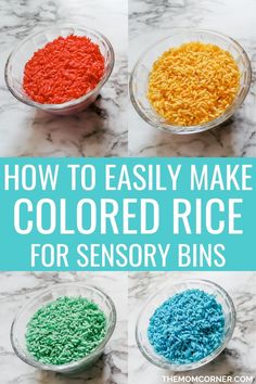 three bowls filled with colorful rice and the words how to easily make colored rice for sensory bins