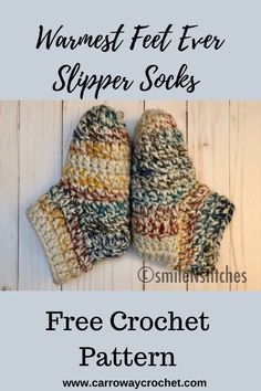 two crochet mittens with text that reads warmest felt ever slipper socks free crochet pattern