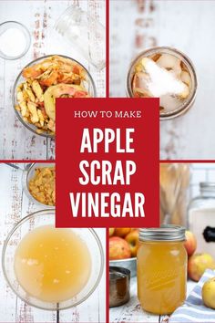 how to make apple scrap vinegar in mason jars, apples, and other food items