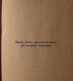 an open book with the words maybe forever was a word meant for memories, not people