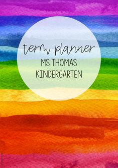 watercolor painting with the words term planner ms thomas kindergartn on it