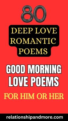 an advertisement for the 80 deep love romantic poem, good morning love poems for him or her