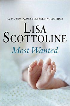 the book cover for most wanted bylisa scottolinne, featuring a baby's feet