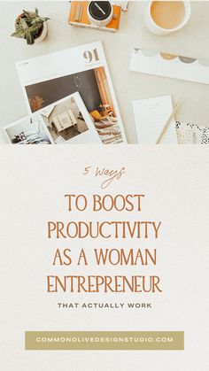 a table with coffee, notebooks and other items on it that says 5 ways to boost productivity as a woman enterprise