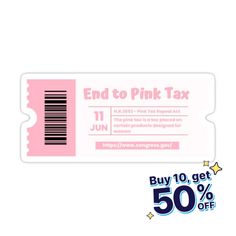 a pink ticket with the text end to pink tax on it and 50 % off