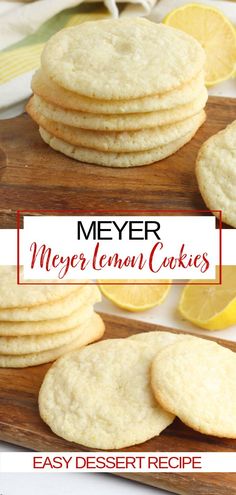 lemon cookies stacked on top of each other with the words, meyer lemon cookies easy dessert recipe