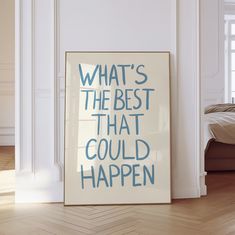 a poster on the wall that says what's the best that could happen?