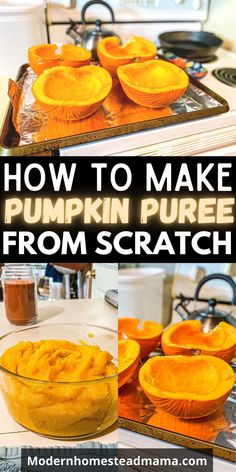 how to make pumpkin puree from scratch with text overlay that reads, how to make pumpkin puree from scratch