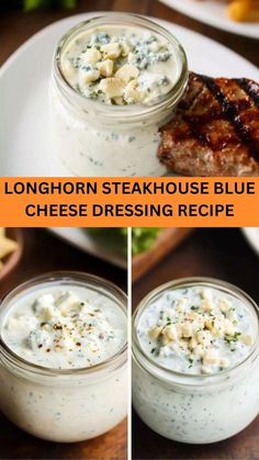 the recipe for longhorn steakhouse blue cheese dressing is shown in three different images