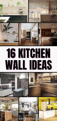 the top ten kitchen wall ideas are shown in this collage with different pictures and text