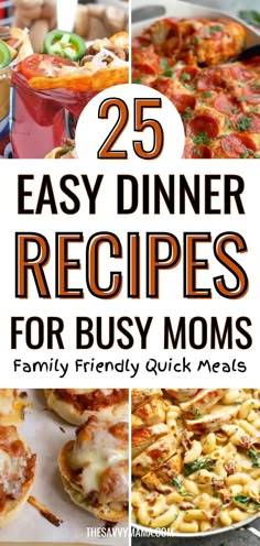 25 easy dinner recipes for busy moms that are delicious and quick to make in minutes