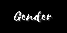 the word gender written in white ink on a black background with an inscription underneath it