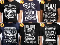 four t - shirts with the words you're not old and happy to be an older man