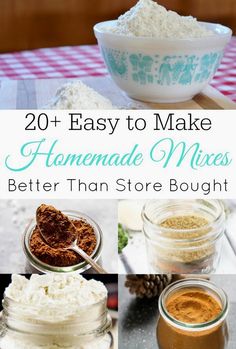 homemade mixes in mason jars with text overlay that reads 20 easy to make homemade mixes better than store bought