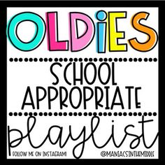 an oldie's school appropriate playlist is featured in the poster above it