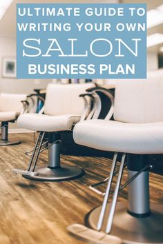 salon chairs with the words ultimate guide to writing your own salon business plan on them