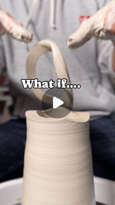 a person is making something out of clay with their hands and the words, what if?