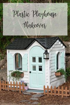 a plastic playhouse with the words plastic playhouse makeover over it and an image of a house