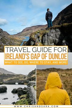 a man standing on top of a mountain next to a lake and mountains with text that reads travel guide for ireland's gap of dunloe what to see where to stay, stay and more