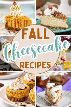 several different pictures of cheesecakes with the words fall cheesecake recipes