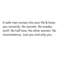 a man comes into your life & loves you correctly no secrets no sneaky stuff