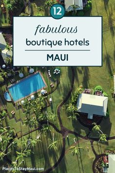 an aerial view of a hotel with the text fabulous boutique hotels in mau