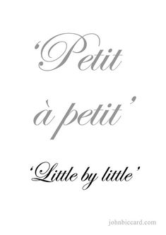 the words peti d'petit and little by little written in cursive font