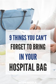 a woman sitting on her bed writing in her hospital bag with the words 9 things you can't forget to bring to your hospital bag