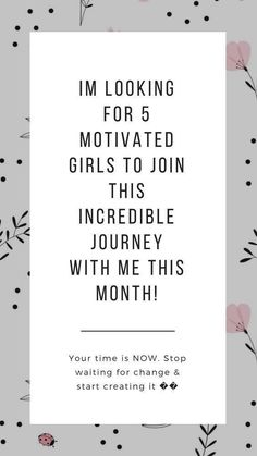 the text reads i'm looking for 5 motivitated girls to join incredible journey with me this month