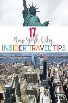 the statue of liberty with text overlay that reads 17 new york city insider travel tips