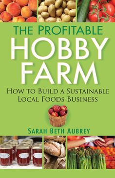 the cover of the book, the portable hobby farm how to build a suitable local food business