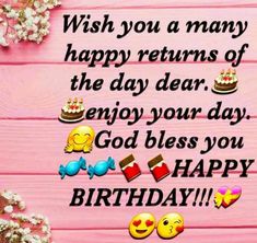 a birthday card with emoticions on it and the words, wish you a many happy returns of the day dear enjoy your day