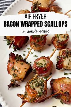 bacon wrapped scallops on a plate with text overlay that says air fryer bacon wrapped scallops in maple glaze