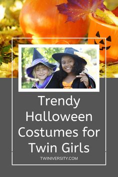 two girls dressed up as witches and pumpkins with text overlay reading trendy halloween costumes for twin girls