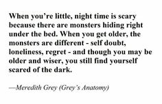 a poem written in black and white that reads, when you're little, night time is scary because there are monsters hiding right under the bed