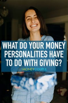 a woman smiling with the words, what do your money personalities have to do with giving?