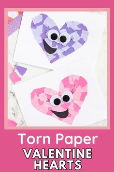 torn paper valentine hearts with text overlay that says torn paper valentine hearts