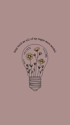 a light bulb with flowers inside it and the words, you can see all of my eggs