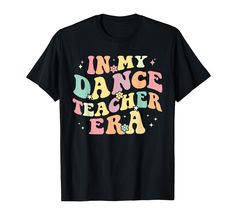 PRICES MAY VARY. Retro Groovy In My Dance Teacher Era is a great present for dance teacher, dance instructor, dancing teacher, dancer, dance mom, dance lover, dance enthusiast, Ballet Teacher, Athlete Artist Dancer Teacher, Ballerina, Ballet Instructor. Embrace beauty of dance education & proudly wear this design to honor the influential role of dance teachers in shaping graceful performers & inspiring a love for dance. Celebrate the dedication & creativity of dance teachers in nurturing young t Dance Teacher Gifts, Dancer Gift, Dance Teachers, Dance Instructor, Dance Lover, Dance Mom, Mom Era, Dance Classes, Dance Shirts